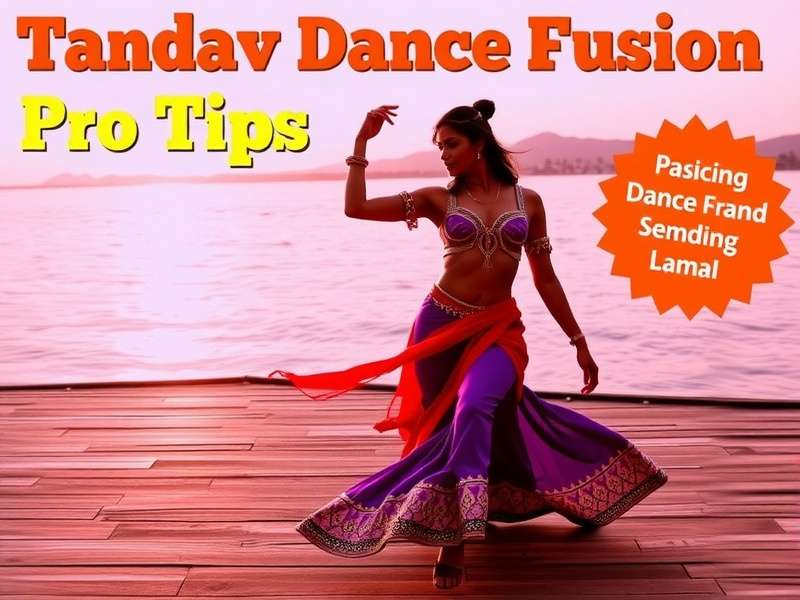 Master Tandav Dance Fusion with these strategies Tandav Dance Fusion Pro Tips